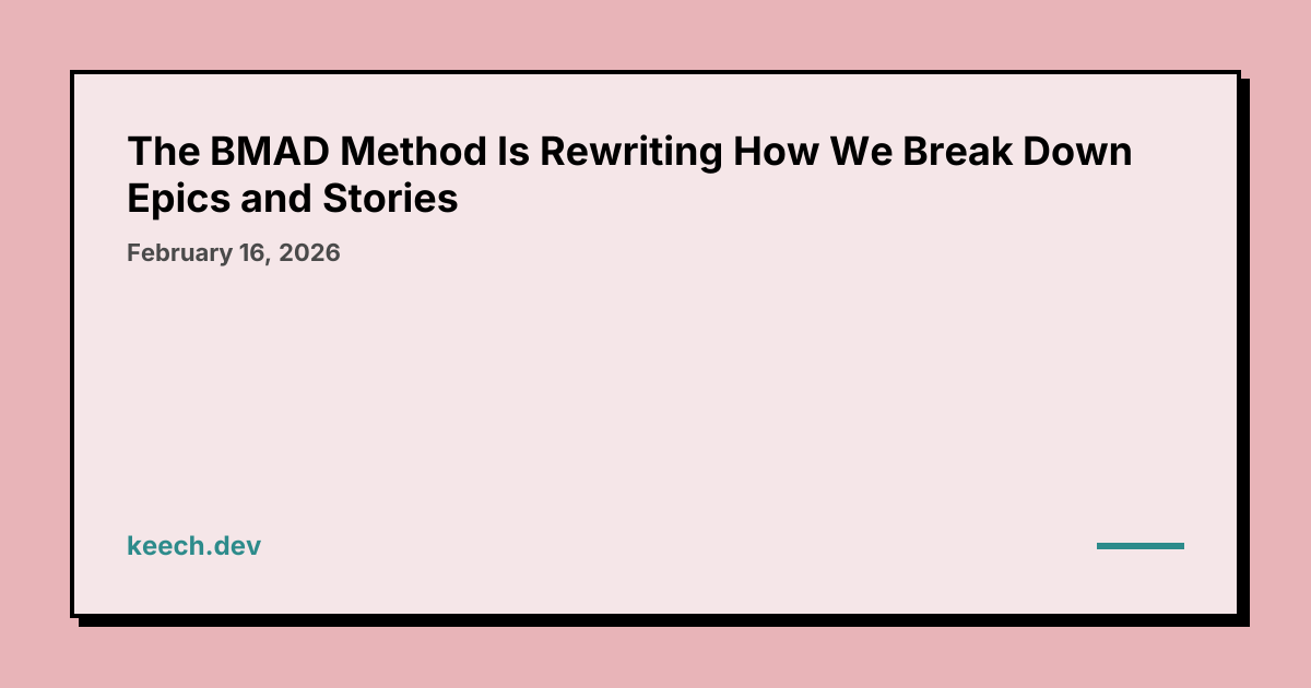 The BMAD Method Is Rewriting How We Break Down Epics and Stories ...